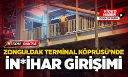 Zonguldak Terminal Köprüsü’nde i*tihar girişimi!