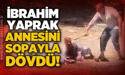 Cani evlat 85 yaşındaki annesini sopayla öldüresiye dövdü!
