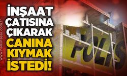 İnşaat çatısında hareketlilik: Ekipler şahsı ikna etti