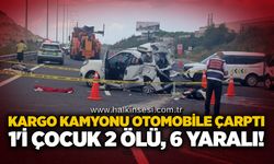 Kargo kamyonu otomobile çarptı, 1'i çocuk 2 ölü, 6 yaralı!