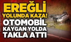 Ereğli yolunda trafik kazası: Otomobil kaygan yolda takla attı