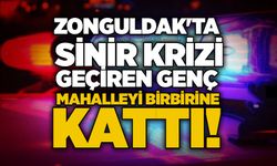 Zonguldak'ta sinir krizi geçiren genç mahalleyi birbirine kattı!