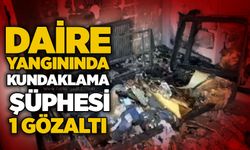 Daire yangınında kundaklama şüphesi: 1 gözaltı