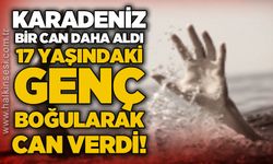 Karadeniz bir can daha aldı: 17 yaşındaki çocuk boğularak yaşamını yitirdi