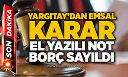 Yargıtay’dan emsal karar: El yazılı not borç sayıldı