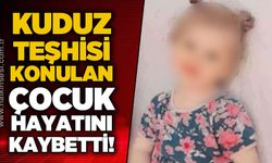 Kuduz teşhisi konulan çocuk hayatını kaybetti