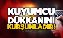 Kuyumcu dükkanını kurşunladır!