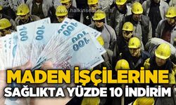 Maden işçilerine sağlıkta yüzde 10 indirim