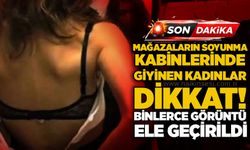 Mağazaların soyunma kabinlerinde giyinen kadınlar dikkat! Binlerce görüntü ele geçirildi