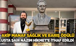 Akif Manaf Sağlık ve Barış Ödülü Usta Şair Nâzım Hikmet’e ithaf edildi