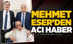 Mehmet Eser'den acı haber
