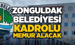 Zonguldak Belediyesi kadrolu memur alacak