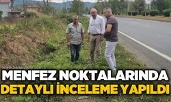 Menfez noktalarında detaylı inceleme yapıldı
