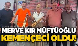 Merve Kır Müftüoğlu kemençeci oldu!