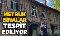 Belediye metruk binaları tespit etme çalışmaları başlattı