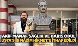 Akif Manaf Sağlık ve Barış Ödülü Usta Şair Nâzım Hikmet’e ithaf edildi