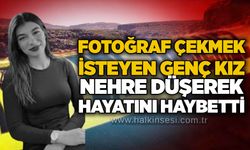 Fotoğraf çekmek isteyen genç kız nehre düşerek hayatını kaybetti