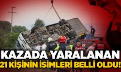 Kazada yaralanan 21 kişinin isimleri belli oldu!