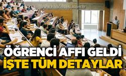 Üniversite öğrencilerine af geldi! Başvurular için 4 ay süre verildi