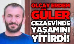 Cezaevinde acı ölüm: Olcay Erdem Güler geçirdiği kalp krizi sonucu yaşamını yitirdi!