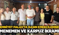 Emniyet Palas’ta basın emekçilerine menemen ve karpuz ikramı