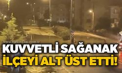 Kuvvetli sağanak hayatı olumsuz etkiledi: Evleri su bastı