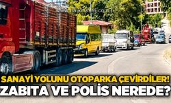 Sanayi yolunu otoparka çevirdiler: Zabıta ve polis nerede?