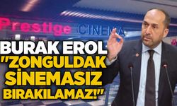 Burak Erol: "Zonguldak sinemasız bırakılamaz!"