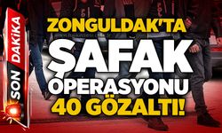 Zonguldak'ta şafak operasyonu: 40 gözaltı!