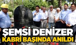 Şemsi Denizer kabri başında anıldı