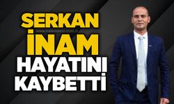 Serkan İnam hayatını kaybetti