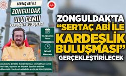 Zonguldak’ta “Sertaç abi ile kardeşlik buluşması” gerçekleştirilecek