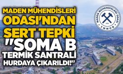 Maden Mühendisleri Odası'ndan sert tepki: "Soma B Termik Santrali hurdaya çıkarıldı!"