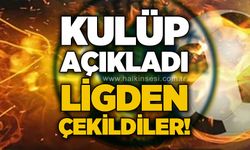 Kulüp yönetimi açıkladı: Ligden çekildiler!