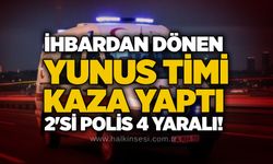 İhbardan dönen yunus timi kaza yaptı: 2'si polis 4 yaralı!
