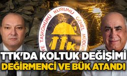 TTK'da koltuk değişimi Değirmenci ve Bük atandı