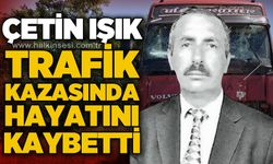 Tır ile traktör çarpıştı: Çetin Işık hayatını kaybetti