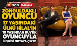Zonguldaklı oyuncu 17 yaşındaki Ülkü Hilal'in 10 yaşından büyük oyuncuyla ilişkisi ortaya çıktı!