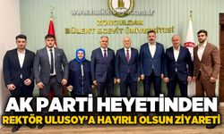 AK Parti heyetinden Rektör Ulusoy’a hayırlı olsun ziyareti
