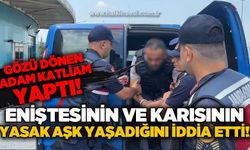 Gözü dönen adam katliam yaptı: Eniştesi ve karısının yasak aşk yaşadığını iddia etti!