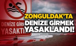 Zonguldak’ta denize girmek yasaklandı!