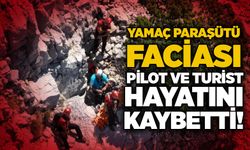 Yamaç paraşütü faciası: Pilot ve turist hayatını kaybetti!