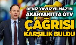 Deniz Yavuzyılmaz’ın akaryakıtta ÖTV çağrısı karşılık buldu