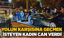 Yolun karşısına geçmek isteyen kadın can verdi