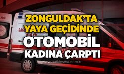 Zonguldak’ta yaya geçidinde otomobil kadına çarptı