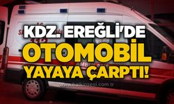 Kdz. Ereğli'de otomobil yayaya çarptı!