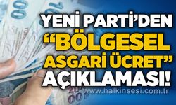YENİ Parti'den "bölgesel asgari ücret" iddiası!