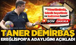 Taner Demirbaş, Ereğlispor’a adaylığını açıkladı: "Yönetimimiz, teknik heyetimiz ve kadromuz hazır"