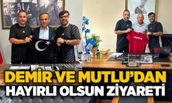 Demir ve Mutlu’dan hayırlı olsun ziyareti
