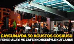 Çaycuma’da 30 Ağustos coşkusu: Fener Alayı ve Zafer konseriyle kutlandı!